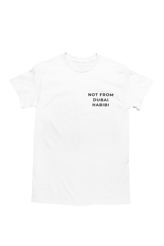 NOT FROM DUBAI HABIBI T-shirt - CLASSIC T - SHIRT