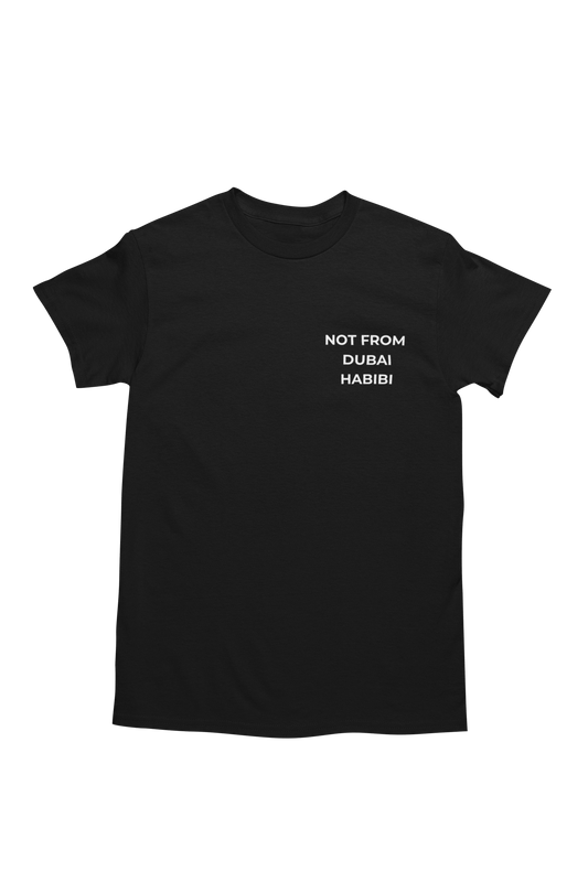 NOT FROM DUBAI HABIBI T-shirt - CLASSIC T - SHIRT