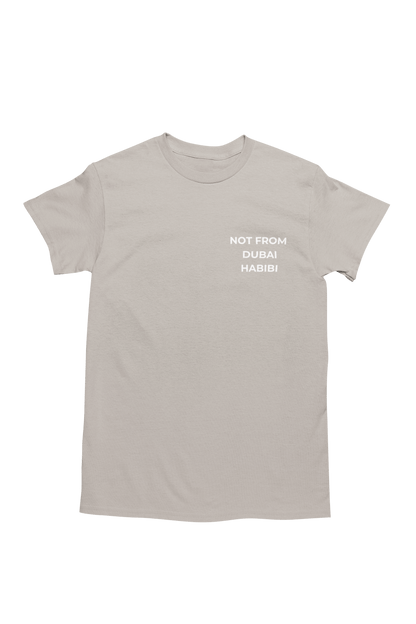 NOT FROM DUBAI HABIBI T-shirt - CLASSIC T - SHIRT