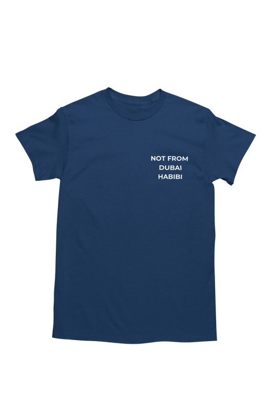 NOT FROM DUBAI HABIBI T-shirt - CLASSIC T - SHIRT