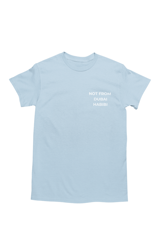 NOT FROM DUBAI HABIBI T-shirt - CLASSIC T - SHIRT